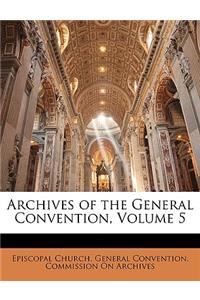 Archives of the General Convention, Volume 5