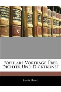 Populäre Vorträge Über Dichter Und Dicktkunst. 1. Sammlung