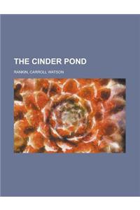 The Cinder Pond