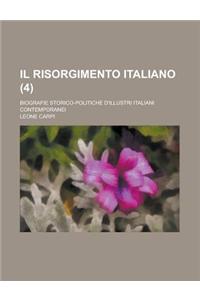 Il Risorgimento Italiano; Biografie Storico-Politiche D'Illustri Italiani Contemporanei (4)