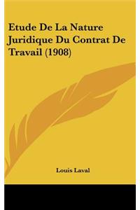 Etude de La Nature Juridique Du Contrat de Travail (1908)