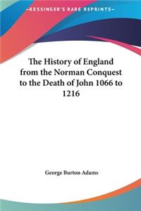 The History of England from the Norman Conquest to the Death of John 1066 to 1216