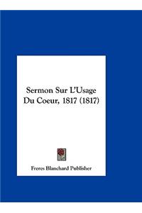 Sermon Sur L'Usage Du Coeur, 1817 (1817)