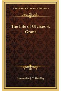 The Life of Ulysses S. Grant
