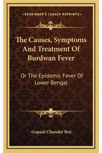 The Causes, Symptoms and Treatment of Burdwan Fever
