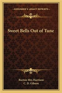 Sweet Bells Out of Tune