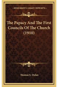 Papacy And The First Councils Of The Church (1910)