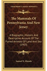 The Mammals of Pennsylvania and New Jersey