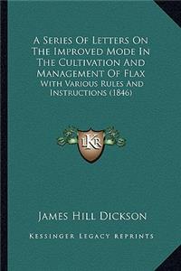 A Series of Letters on the Improved Mode in the Cultivation and Management of Flax