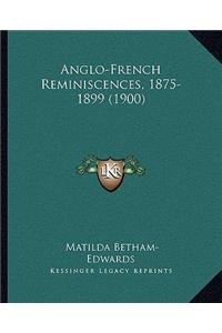 Anglo-French Reminiscences, 1875-1899 (1900)