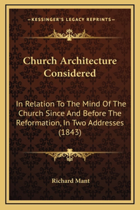 Church Architecture Considered