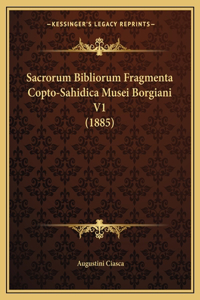 Sacrorum Bibliorum Fragmenta Copto-Sahidica Musei Borgiani V1 (1885)