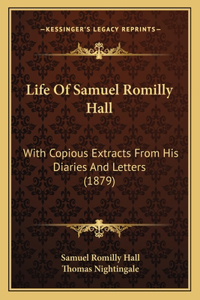 Life Of Samuel Romilly Hall