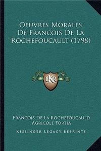 Oeuvres Morales De Francois De La Rochefoucault (1798)