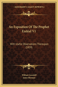 Exposition Of The Prophet Ezekiel V1