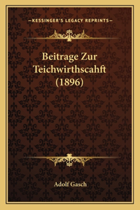 Beitrage Zur Teichwirthscahft (1896)