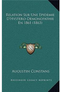Relation Sur Une Epidemie D'Hystero-Demonopathie En 1861 (1863)