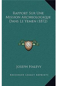 Rapport Sur Une Mission Archeologique Dans Le Yemen (1872)