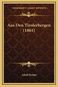 Aus Den Tirolerbergen (1861)