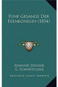 Funf Gesange Der Feenkonigin (1854)