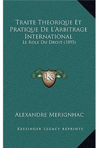 Traite Theorique Et Pratique De L'Arbitrage International