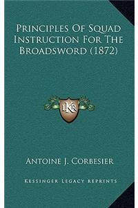 Principles Of Squad Instruction For The Broadsword (1872)