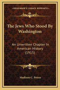 The Jews Who Stood By Washington