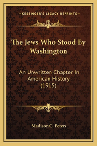 The Jews Who Stood By Washington