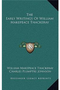 The Early Writings Of William Makepeace Thackeray