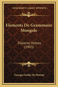 Elements De Grammaire Mongole