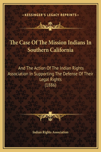 The Case Of The Mission Indians In Southern California