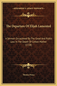 The Departure Of Elijah Lamented