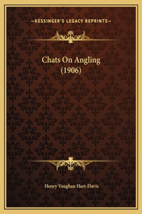 Chats On Angling (1906)