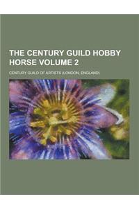 The Century Guild Hobby Horse Volume 2