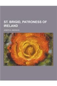 St. Brigid, Patroness of Ireland