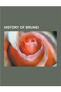 History of Brunei: Indonesia-Malaysia Confrontation, Sultanate of Sulu, Kingdom of Tondo, Brunei Revolt, Borneo Campaign Order of Battle,