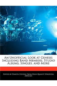 An Unofficial Look at Genesis Including Band Members, Studio Albums, Singles, and More