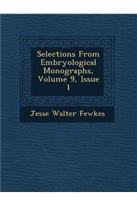 Selections from Embryological Monographs, Volume 9, Issue 1