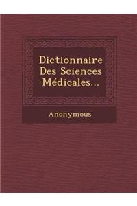 Dictionnaire Des Sciences Medicales...