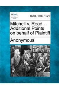 Mitchell V. Read - Additional Points on Behalf of Plaintiff