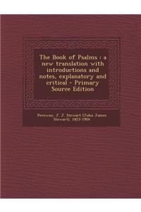 The Book of Psalms: A New Translation with Introductions and Notes, Explanatory and Critical