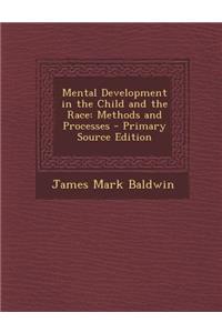 Mental Development in the Child and the Race: Methods and Processes