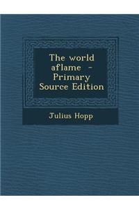 World Aflame