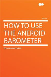 How to Use the Aneroid Barometer