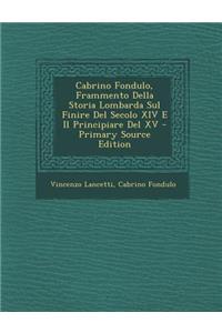 Cabrino Fondulo, Frammento Della Storia Lombarda Sul Finire Del Secolo XIV E Il Principiare Del XV