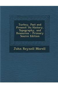 Turkey, Past and Present