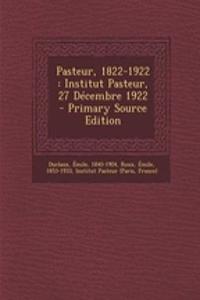 Pasteur, 1822-1922