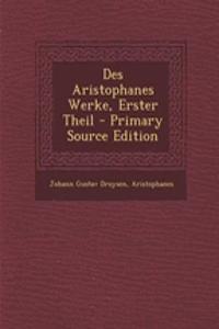 Des Aristophanes Werke, Erster Theil