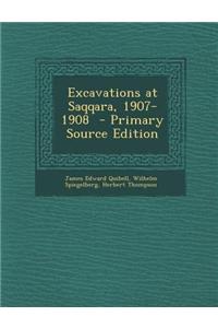 Excavations at Saqqara, 1907-1908