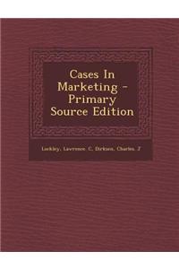 Cases in Marketing - Primary Source Edition